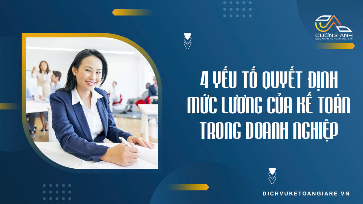 4 yếu tố quyết định mức lương của kế toán trong doanh nghiệp