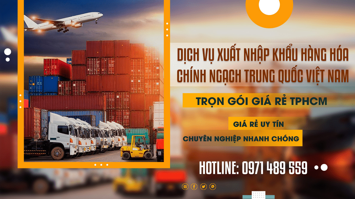 Công ty dịch vụ xuất nhập khẩu hàng hóa chính ngạch Trung Quốc Việt Nam trọn gói giá rẻ tphcm