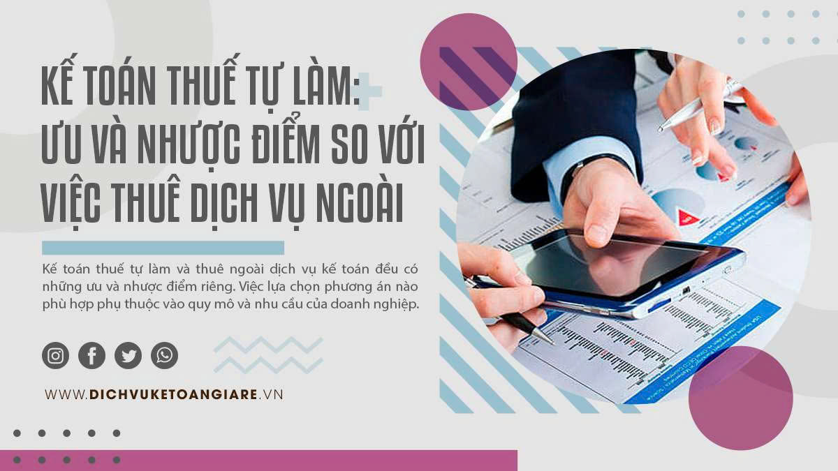 Kế Toán Thuế Tự Làm: Ưu Và Nhược Điểm So Với Việc Thuê Dịch Vụ Ngoài