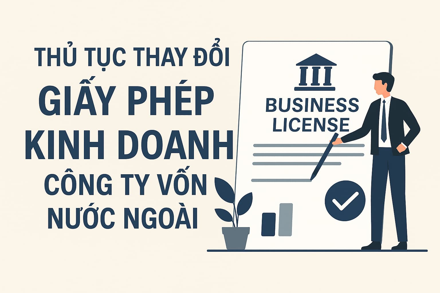 Quy Trình Thủ Tục Thay Đổi Giấy Phép Kinh Doanh Cho Công Ty Vốn Nước Ngoài